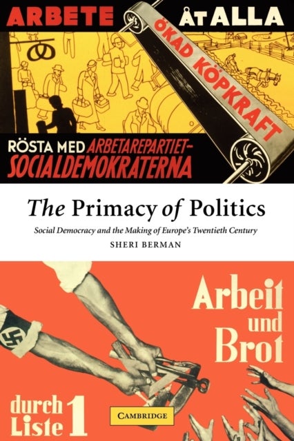 The Primacy of Politics - Social Democracy and the Making of Europe's Twentieth Century