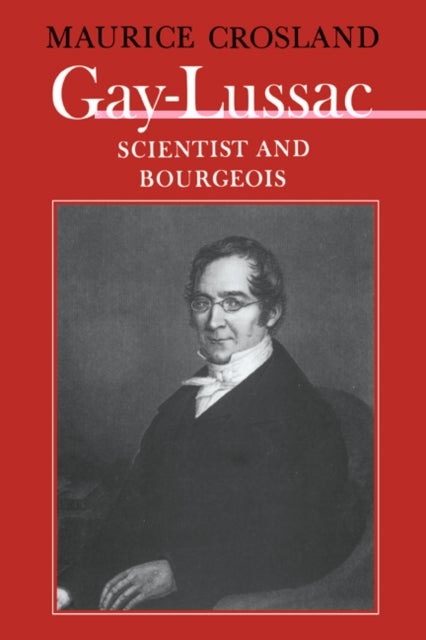Gay-Lussac - Scientist and Bourgeois