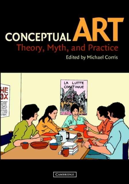 Conceptual Art - Theory, Myth, and Practice