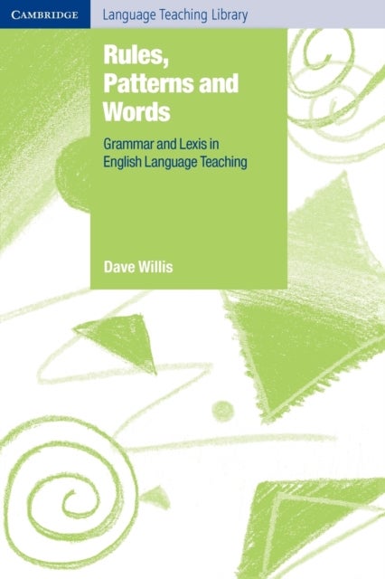 Rules, Patterns and Words - Grammar and Lexis in English Language Teaching