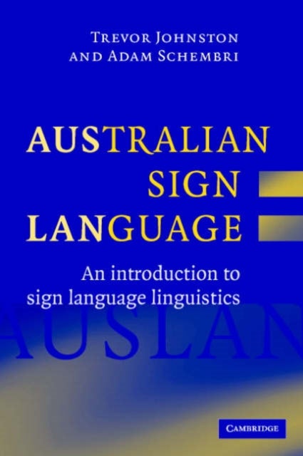 Australian Sign Language (Auslan) - An introduction to sign language linguistics