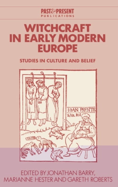 Witchcraft in Early Modern Europe - Studies in Culture and Belief