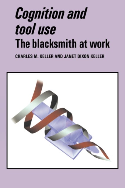 Cognition and Tool Use - The Blacksmith at Work