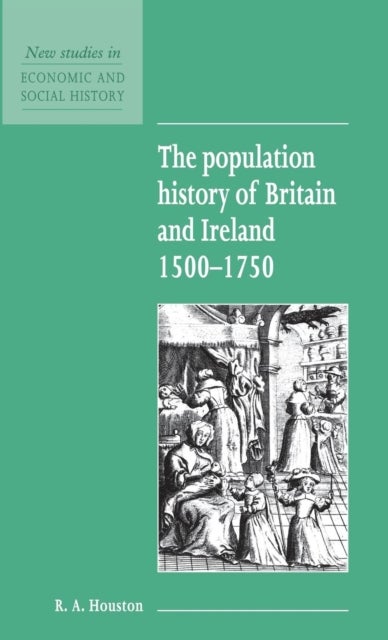 The Population History of Britain and Ireland 1500–1750