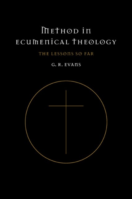 Method in Ecumenical Theology - The Lessons So Far