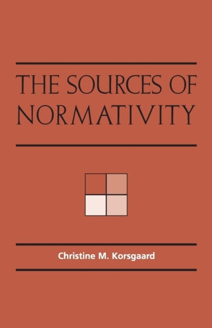 The Sources of Normativity - --