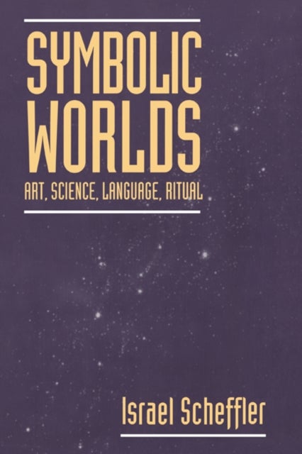 Symbolic Worlds - Art, Science, Language, Ritual