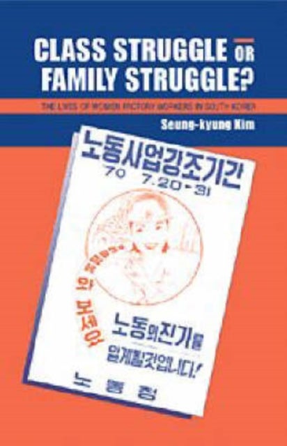 Class Struggle or Family Struggle? - The Lives of Women Factory Workers in South Korea