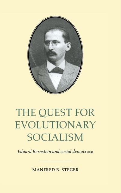 The Quest for Evolutionary Socialism - Eduard Bernstein and Social Democracy
