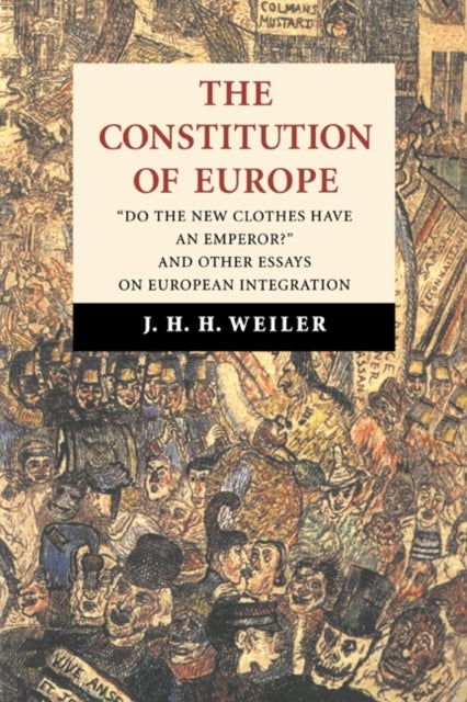The Constitution of Europe - 'Do the New Clothes Have an Emperor?' and Other Essays on European Integration