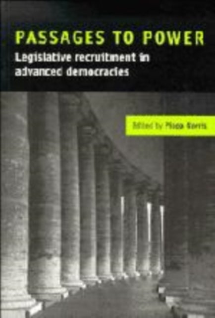 Passages to Power - Legislative Recruitment in Advanced Democracies