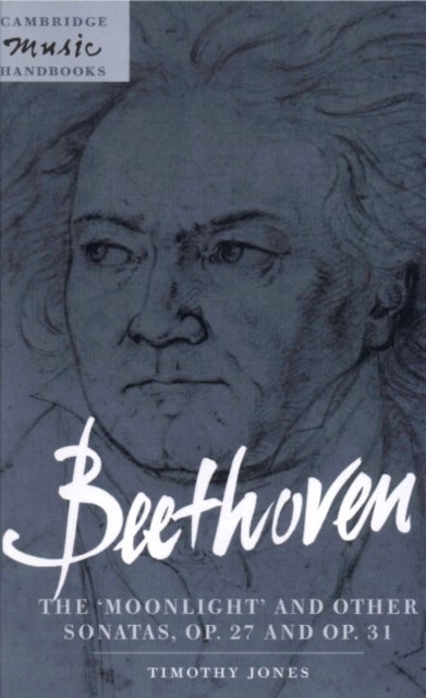 Beethoven: The 'Moonlight' and other Sonatas, Op. 27 and Op. 31