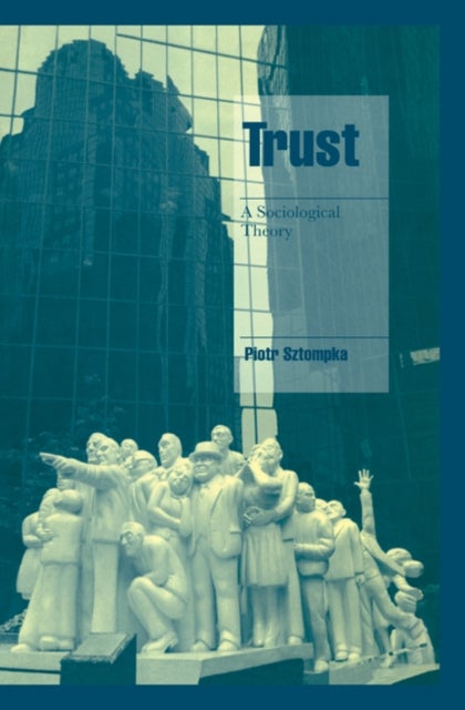 Trust - A Sociological Theory
