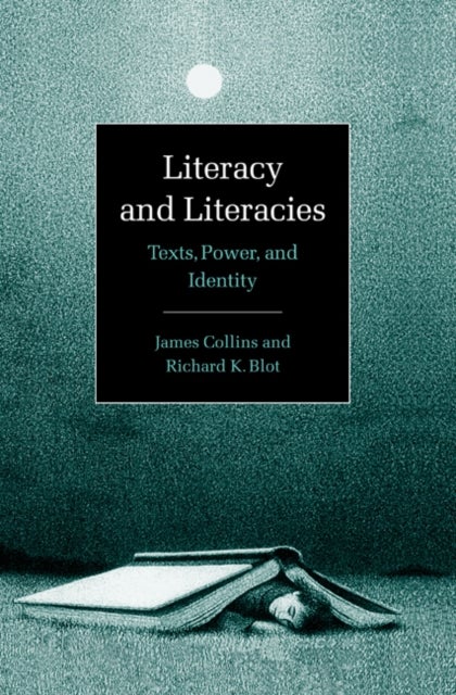 Literacy and Literacies - Texts, Power, and Identity
