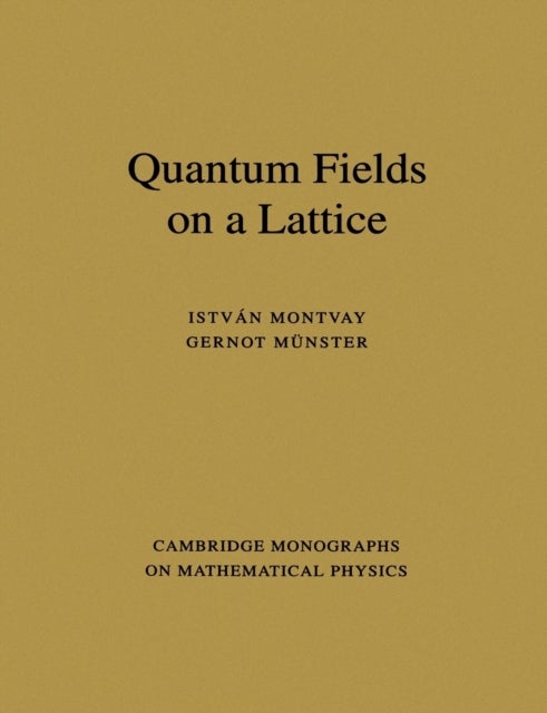 Quantum Fields on a Lattice