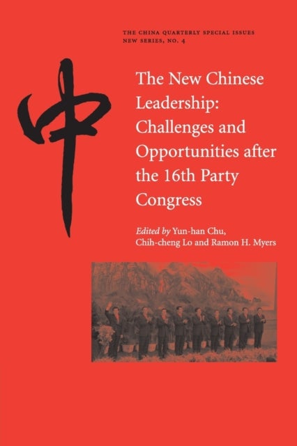 The New Chinese Leadership - Challenges and Opportunities after the 16th Party Congress