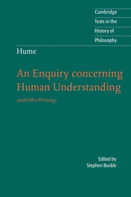 Hume: An Enquiry Concerning Human Understanding - And Other Writings