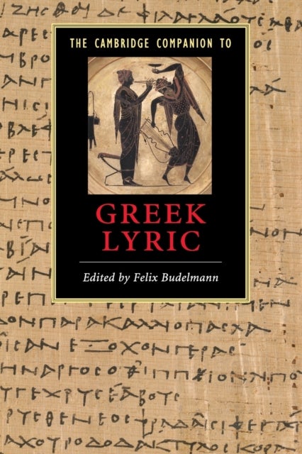 The Cambridge Companion to Greek Lyric