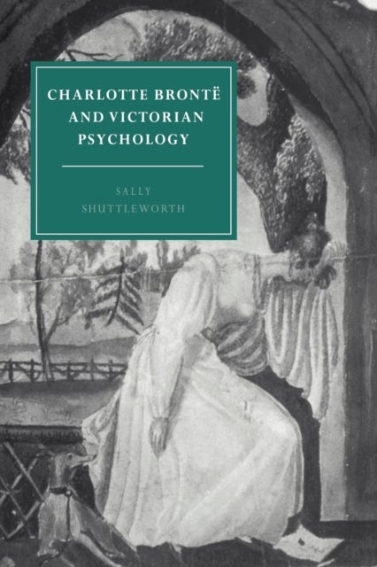 Charlotte Bronte and Victorian Psychology