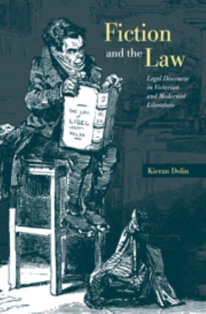 Fiction and the Law - Legal Discourse in Victorian and Modernist Literature