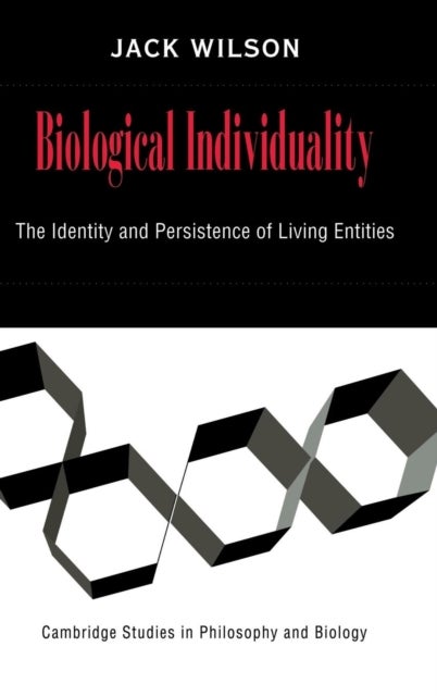 Biological Individuality - The Identity and Persistence of Living Entities