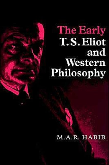 The Early T. S. Eliot and Western Philosophy