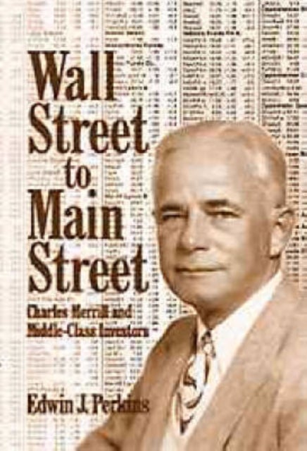 Wall Street to Main Street - Charles Merrill and Middle-Class Investors