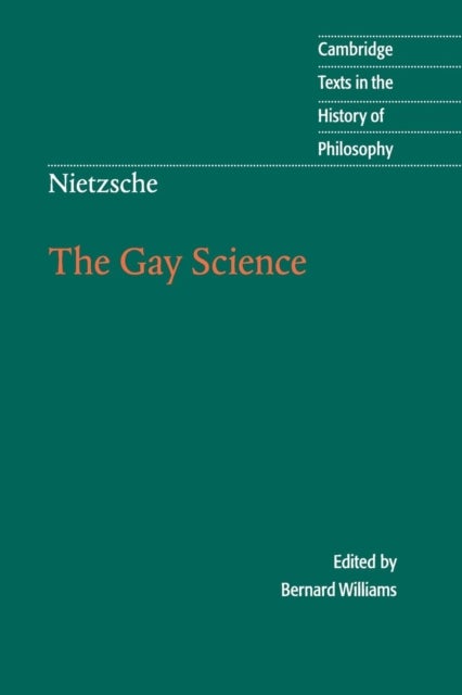 Nietzsche: The Gay Science - With a Prelude in German Rhymes and an Appendix of Songs