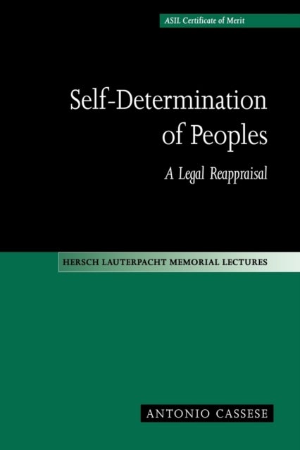 Self-Determination of Peoples - A Legal Reappraisal