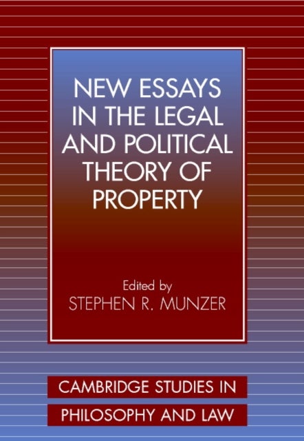 New Essays in the Legal and Political Theory of Property