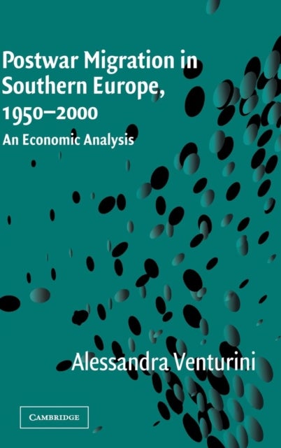 Postwar Migration in Southern Europe, 1950–2000 - An Economic Analysis