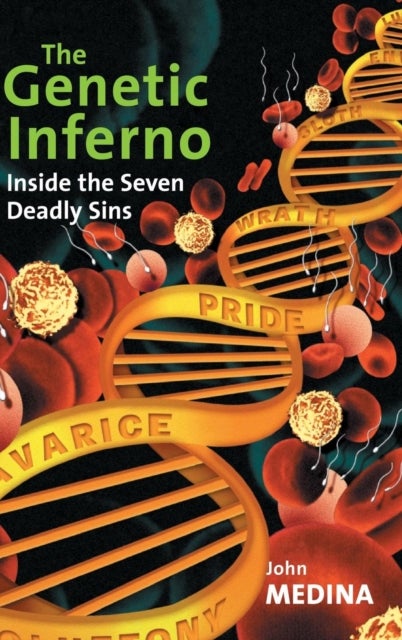 The Genetic Inferno - Inside the Seven Deadly Sins