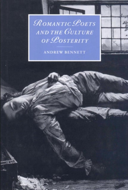 Romantic Poets and the Culture of Posterity