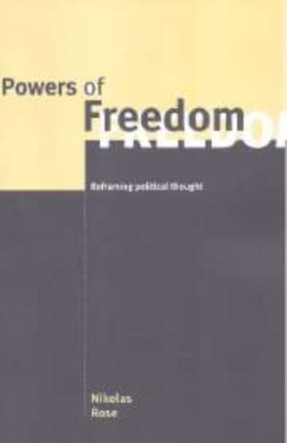 Powers of Freedom - Reframing Political Thought