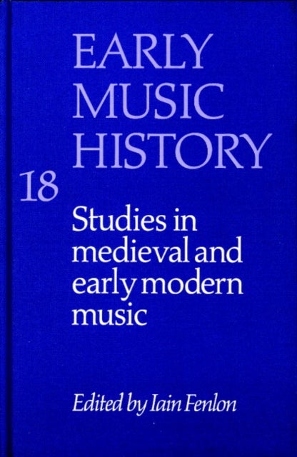 Early Music History: Volume 18