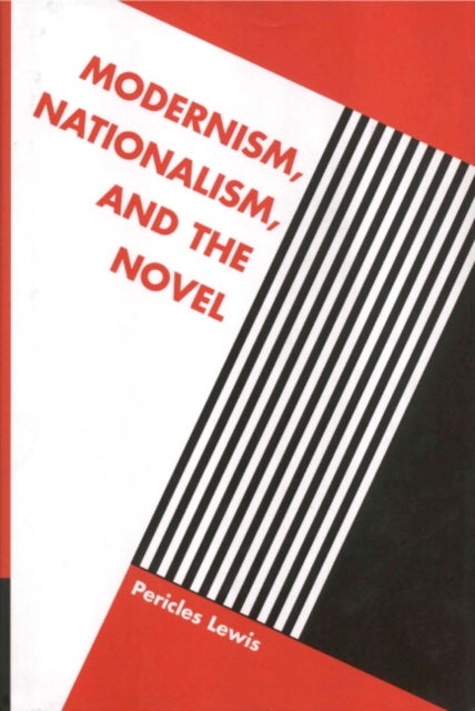 Modernism, Nationalism, and the Novel