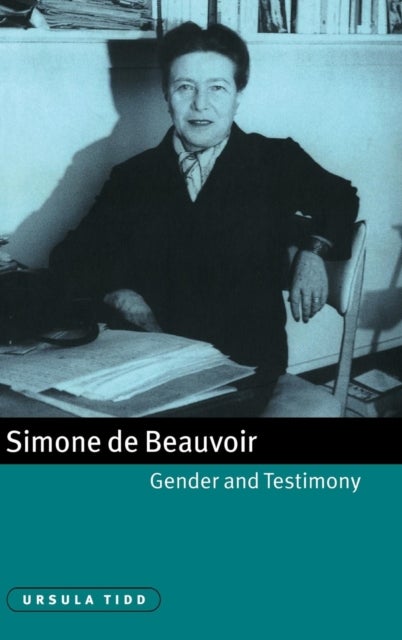 Simone de Beauvoir, Gender and Testimony