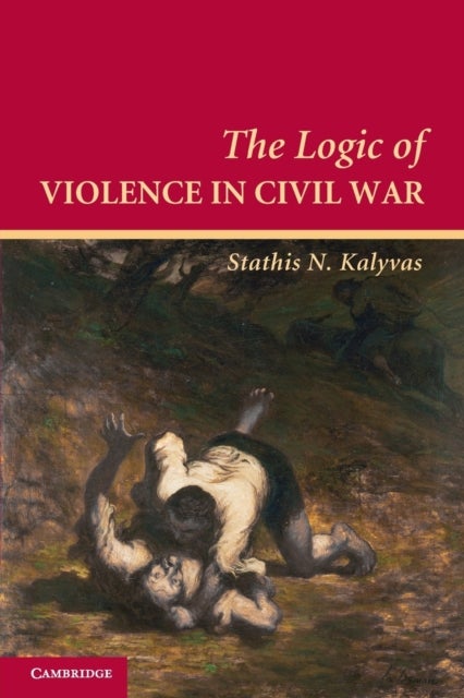The Logic of Violence in Civil War