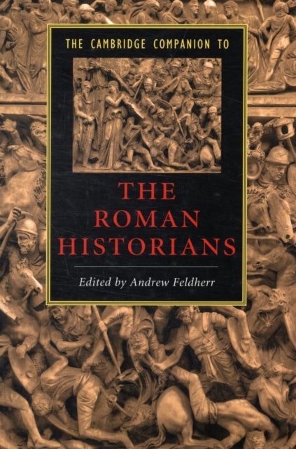 The Cambridge Companion to the Roman Historians