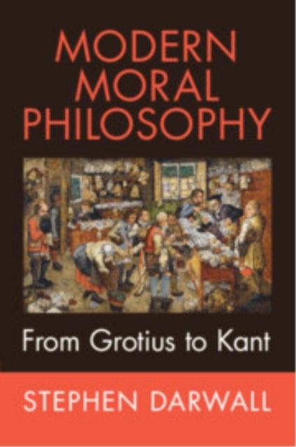 Modern Moral Philosophy - From Grotius to Kant