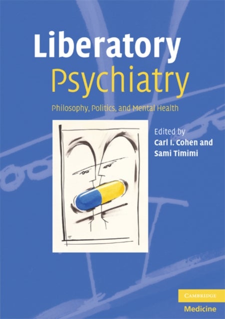 Liberatory Psychiatry - Philosophy, Politics and Mental Health
