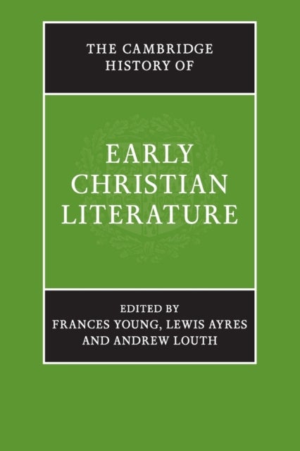 The Cambridge History of Early Christian Literature