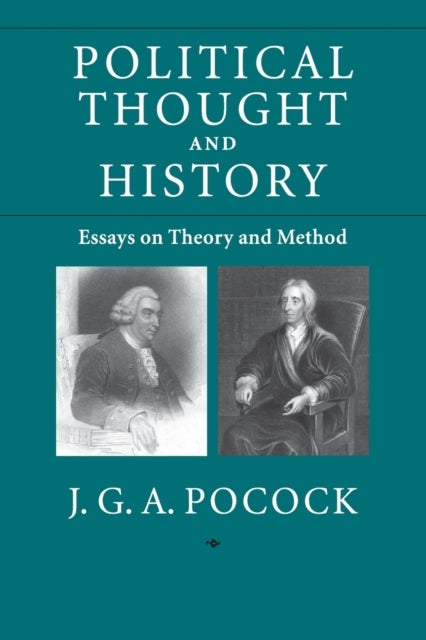 Political Thought and History - Essays on Theory and Method