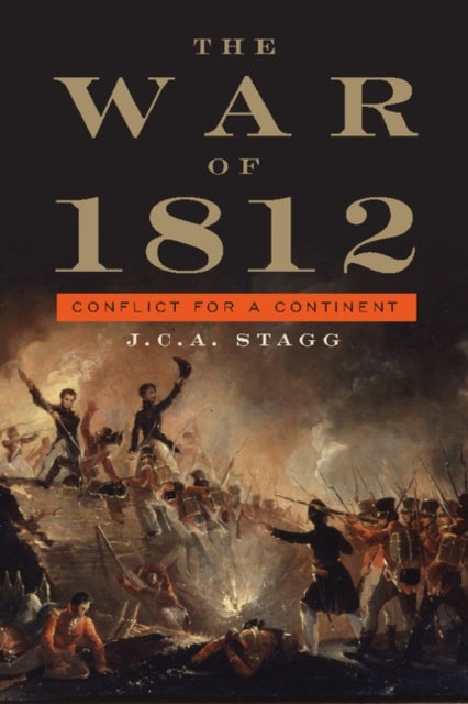 The War of 1812 - Conflict for a Continent