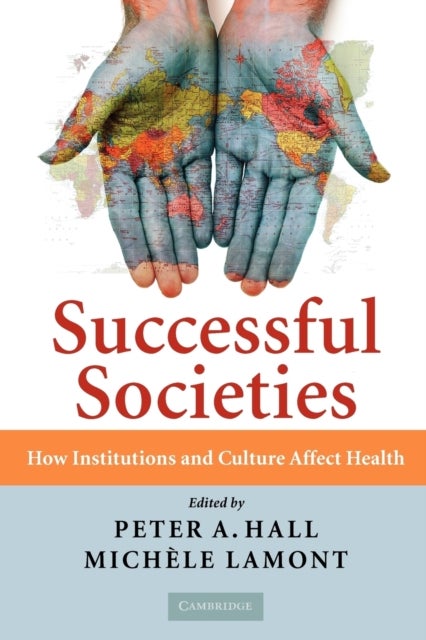 Successful Societies - How Institutions and Culture Affect Health