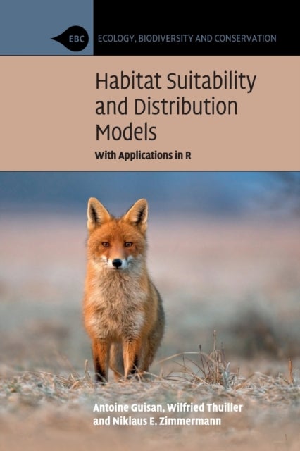 Habitat Suitability and Distribution Models - With Applications in R