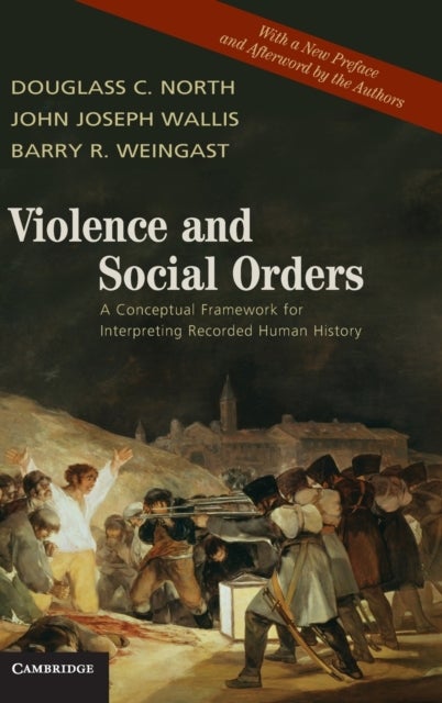 Violence and Social Orders - A Conceptual Framework for Interpreting Recorded Human History