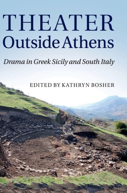 Theater outside Athens - Drama in Greek Sicily and South Italy