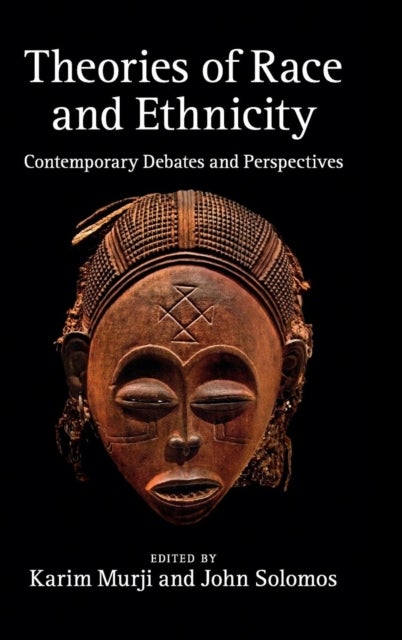 Theories of Race and Ethnicity - Contemporary Debates and Perspectives