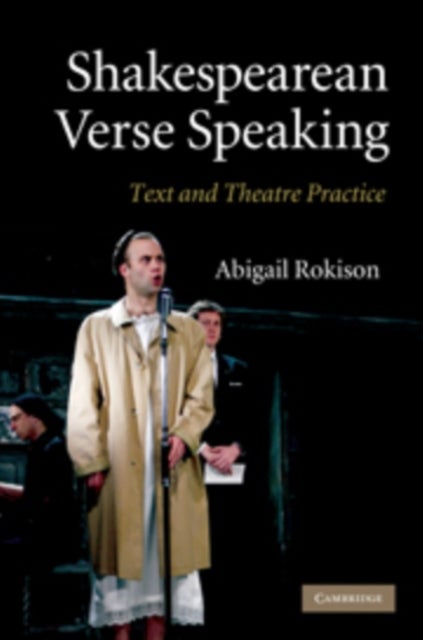 Shakespearean Verse Speaking - Text and Theatre Practice